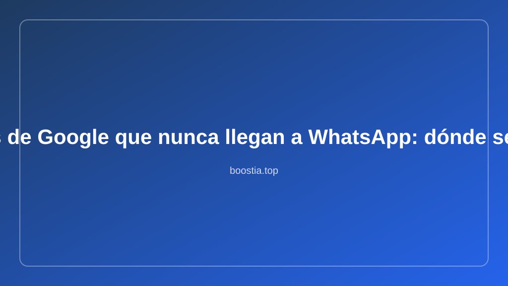 Visitas de Google que nunca llegan a WhatsApp